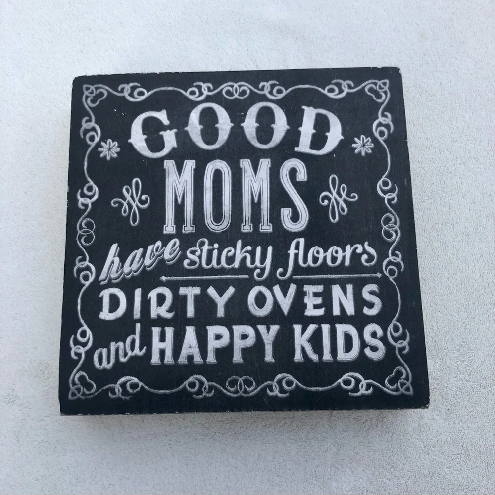Good Moms have Sticky Floors Decor Wall Art Plaque Farmhouse Sign
